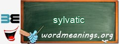 WordMeaning blackboard for sylvatic